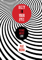 Dizzy in Your Eyes: Poems About Love