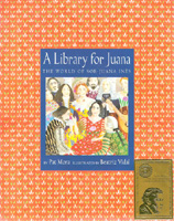 A Library for Juana: The World of Sor Juana Inés