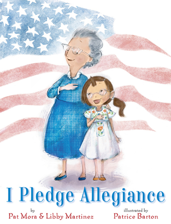 I Pledge Allegiance by Pat Mora and Libby Martinez