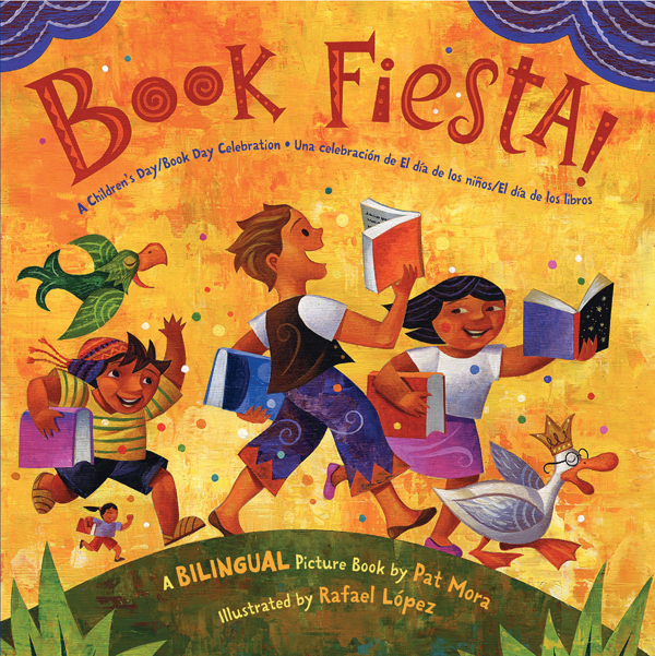 Book Fiesta! Celebrate Children's Book Day/ Celebramos El Dia de los Ninos, El Dia de los Libros