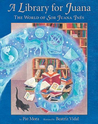 A Library for Juana: The World of Sor Juana Inés