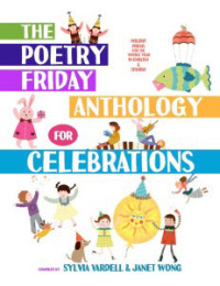 The Poetry Friday Anthology of Celebrations